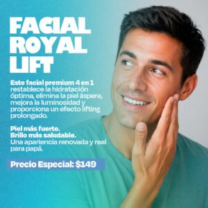 Facial Royal Lift | Especiales día del padre!